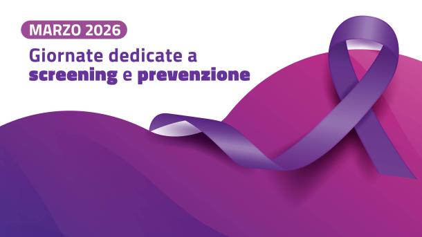 marzo 2026 giornate dedicate a screening e prevenzione 